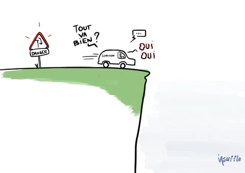 Dessin d'une camionnette qui fonce vers le bord d'une falaise après un panneau danger ; à la question tout va bien, on répond oui oui.